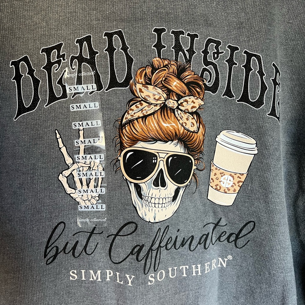 Simply Southern Sweatshirt Crewneck, S Grey “Dead Inside but Caffeinated”💀☕️✨💖